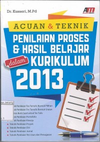 Image of Acuan dan Teknik Penilaian Proses dan Hasil Belajar Dalam Kurikulum 2013