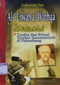 Image of Al-Urwah Al-Wuthqa Karya Al-Falimbani: Tradisi dan Ritual Tarekat Sammaniyah di Palembang