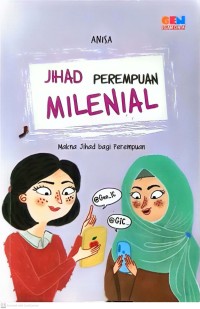 Image of Jihad perempuan milenial : makna jihad bagi perempuan