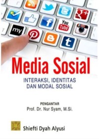 Image of Media sosial : interaksi, identitas dan modal sosial