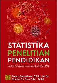 Image of Statistika penelitian pendidikan: analisis perhitungan matematis dan aplikasi SPSS