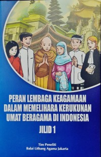 Image of Peran lembaga keagamaan dalam memelihara kerukunan umat beragama di Indonesia Jilid 2