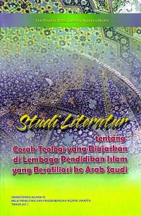Image of Studi literatur tentang corak teologi yang diajarkan di lembaga pendidikan Islam yang berafiliasi ke Arab Saudi