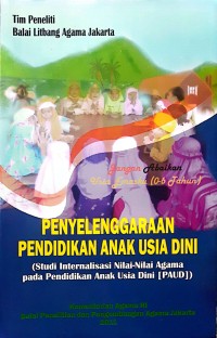 Image of Penyelenggaraan pendidikan anak usia dini: studi internalisasi nilai-nilai Agama pada pendidikan anak usia dini (PAUD)