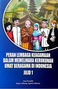 Image of Peran lembaga keagamaan dalam memelihara kerukunan umat beragama di Indonesia Jilid 1
