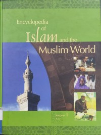 Image of (Koleksi Referensi) Encyclopedia of Islam and the Muslim World; Volume 1 A - L