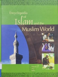 Image of (Koleksi Referensi) Encyclopedia of Islam and the Muslim World; Volume 2 M-Z Index