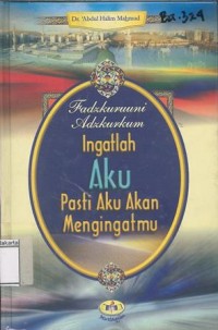 Image of Fadzkuruuni Adzkurkum Ingatlah Aku Pasti Aku Akan Mengingatmu