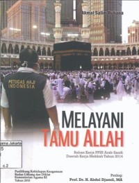 Image of Melayani tamu Allah: beban kerja PPIH Arab Saudi daerah kerja Mekkah tahun 2014