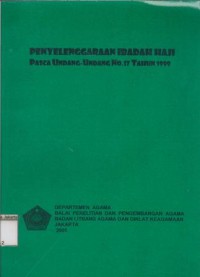 Image of Penyelenggaraan Ibadah Haji Pasca Undang - Undang No. 17 Tahun 1999