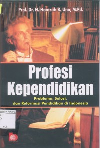 Image of Profesi Kependidikan Problema, Solusi, dan Reformasi Pendidikan di Indonesia