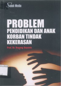 Image of Problem Pendidikan dan Anak Korban Tindak Kekeras