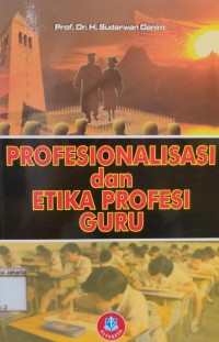 Image of Profesionalisasi dan Etika Profesi Guru