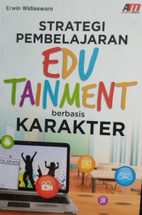 Image of Strategi Pembelajaran Edu Tainment Berbasis Karakter