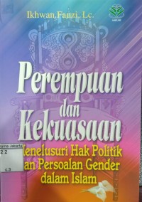 Image of Perempuan dan Kekuasaan Menelusuri Hak Politik dan Persoalan Gender Dalam Islam