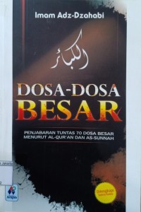Image of Dosa-Dosa Besar Penjabaran Tuntas 70 Dosa Besar Menurut Al-Qur'an dan As-Sunnah