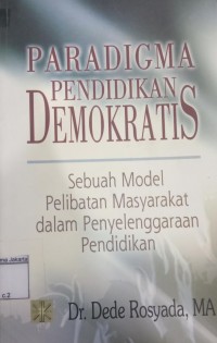 Image of Paradima Pendidikan Demokratis Sebuah Model Pelibatan Masyarakat Dalam Penyelenggaraan Pendidikan