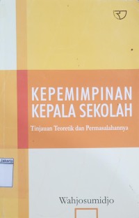 Image of Kepemimpinan Kepala Sekolah: Tinjauan Teoretik dan Permasalahannya