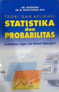 Image of Teori dan Aplikasi Statistika dan probabilitas Sederhana, Lugas, dan Mudah Dimengerti