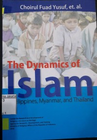 Image of The Dynamics of Islam Philippines, Myanmar, and Thailand