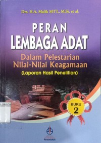 Image of Peran lembaga adat dalam pelestarian nilai-nilai keagamaan  (laporan hasil penelitian) Buku 2