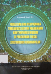 Image of Penelitian dan Penyusunan Thesaurus Lektur Keagamaan Kontemporer Muslim Diperguruan Tinggi