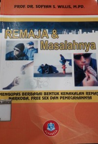 Image of Remaja dan Masalahnya Mengupas Berbagai Bentuk Kenakalan Remaja Seperti Narkoba,Free sex dan Pemecahannya
