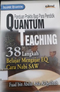 Image of Panduan Praktis Bagi Para Pendidik Quatum Teaching 38 Langkah Belajar Mengajar EQ Cara Nabi SAW