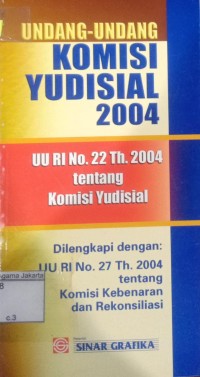 Image of Undang-Undang Komisi Yudisial 2004: UU RI No. 22 Th. 2004 Tentang Komisi Yudisial