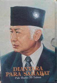 Image of Diantara Para Sahabat; Pak Harto 70 Tahun