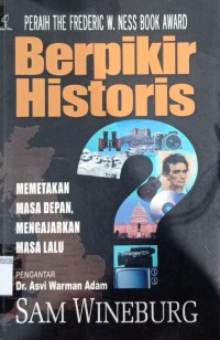 Image of Berpikir Historis: Memetakan Masa Depan; Mengajarkan Masa Lalu
