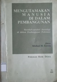 Image of Mengutamakan Manusia di Dalam Pembangunan; Variabel - Variabel Sosiologi di dalam Pembangunan Pedesaan