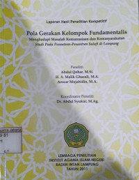 Image of Pola Gerakan Kelompok Fundamentalis Menghadapi Masalah Kemanusiaan dan Kemasyarakatan Studi Pada Pesantren-Pesantren Salafi di Lampung