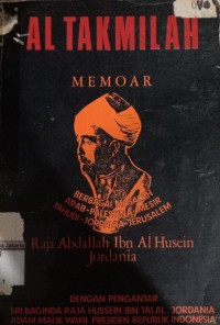 Image of Al Takmilah; Memoar Berbagai Masalah Arab - Palestina - Mesir - Yahudi - Jordania - Jerusalem