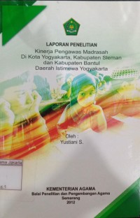 Image of Laporan Penelitian Kinerja Pengawas Madrasah di Kota Yogyakarta,Kabupaten Sleman dan Kbupaten Bantul Daerah Istimewa Yogyakarta