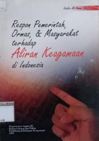 Image of Respon Pemerintah Ormas, & Masyarakat Terhadap Aliran Keagamaan di Indonesia