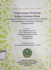 Image of Pengembangan Metodologi Kajian Literatur Islam; (Studi atas Kitab Al - Hadits Karya Al - Dinawari dan Penerapannya di Pesantren Al - Mujama' Lampung Selatan)