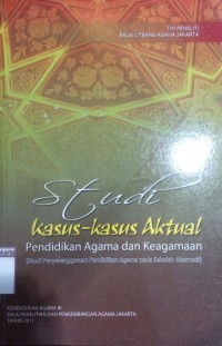 Image of Studi Kasus-Kasus Aktual Pendidikan Agama dan Keagamaan: Studi Penyelenggaraan Pendidikan Agama pada Sekolah Alternatif