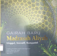 Image of Gairah Baru Madrasah Aliyah Unggul, Inovatif, Kompetitif