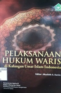 Image of Pelaksanaan Hukum Waris; di Kalangan Umat Islam Indonesia