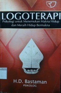 Image of Logoterapi: Psikologi Untuk Menemukan Makna Hidup dan Meraih Hidup Bermakna