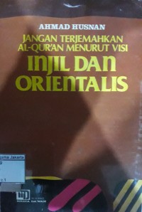 Image of Jangan Terjemahkan Al-Qur'an Menurut Visi Injil dan Orientalis