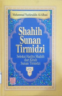 Image of Shahih Sunan Tirmidzi; Seleksi Hadits Shahih dari Kitab Sunan Tirmidzi Buku 2