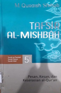 Image of Tafsir Al-Mishbah; Surah At-Taubah Surah Yunus Surah Hud Volume 5