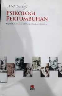 Image of Psikologi Perumbuhan : Kepribadian Sehat untuk Mengembangkan Optimisme