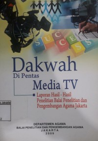 Image of Dakwah di Pentas Media TV Laporan Hasil-Hasil Penelitian Balai Penelitian dan Pengembangan Agama Jakarta