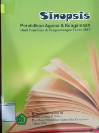 Image of Sinopsis pendidikan agama dan keagamaan  hasil penelitian dan pengembangan Tahun 2013