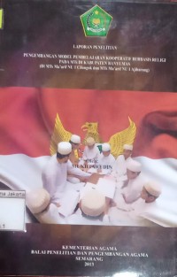 Image of Laporan Penelitian Pengembangan Model Pembelajaran Kooperatif Berbasis Religi Pada MTs di Kabupaten Banyumas