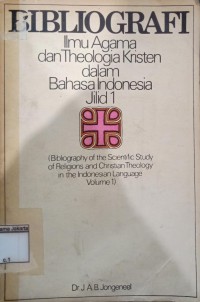 Image of Biobliografi Ilmu Agama dan Theologia Kristen Dalam Bahasa Indonesia