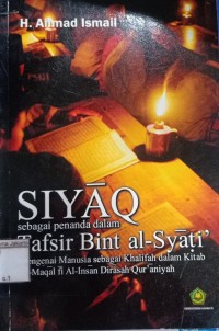 Image of Siyaq Sebagai Penanda dalam Tafsir Bint Al-Syati Mengenai Manusia Sebagai Khalifah dalam Kitab Al-Maqal Fi Al-Insan Dirasah Qur'aniyah